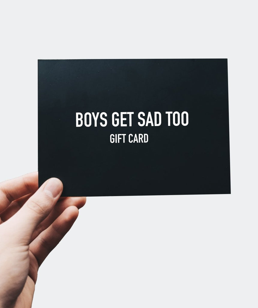 GIFT CARD - Boys Get Sad Too